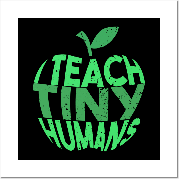 I Teach Tiny Humans Teacher T-shirt Gift Wall Art by Shirtbubble